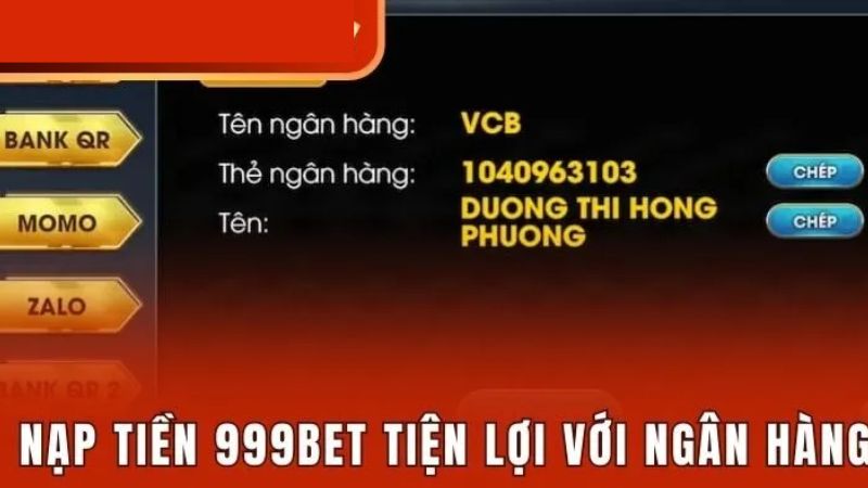 Nạp tiền qua ngân hàng tại 999bet cực nhanh