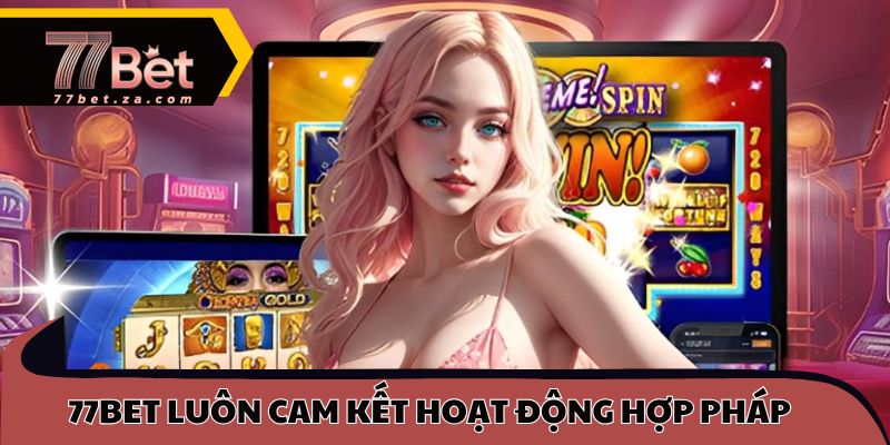 Trang chủ 60 77BET luôn cam kết hoạt động hợp pháp theo hiệp ước