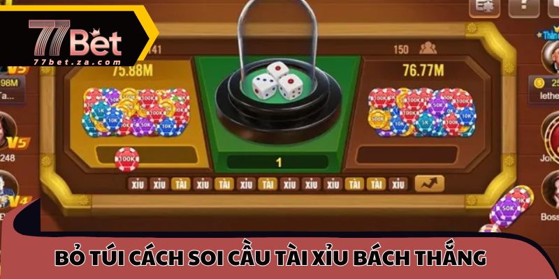 Bỏ túi cách soi cầu tài xỉu bách thắng