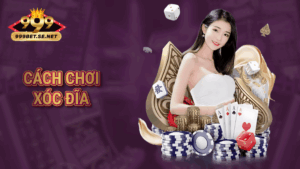 Cách chơi xóc đĩa