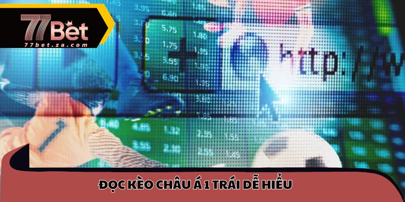 Đọc kèo châu Á 1 trái dễ hiểu