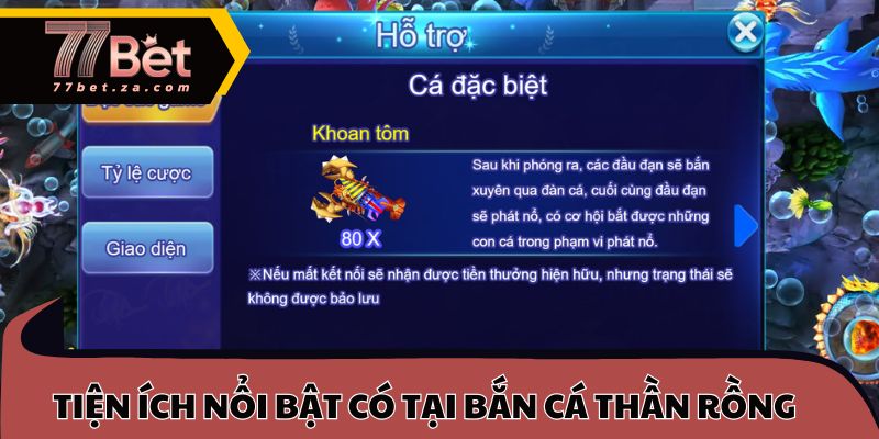 Bắn Cá Thần Rồng 77BET 2 Tiện ích nổi bật có tại bắn cá thần rồng