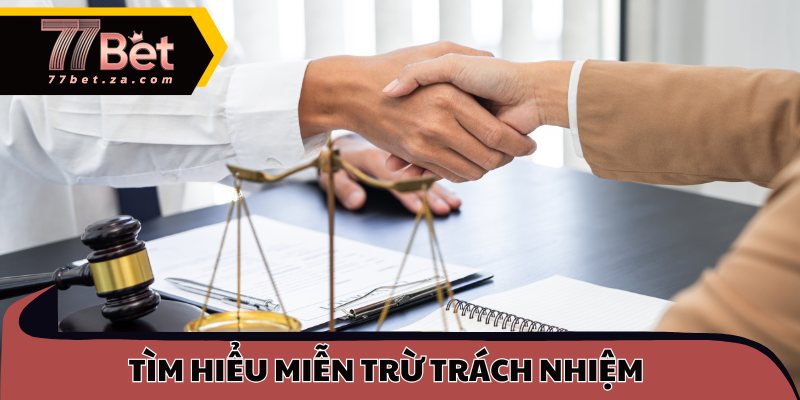 Tìm hiểu miễn trừ trách nhiệm