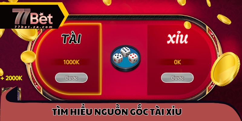 Tìm hiểu nguồn gốc tài xỉu