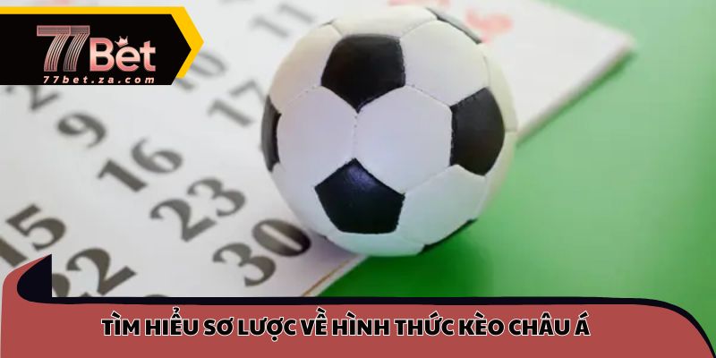 Tìm hiểu sơ lược về hình thức kèo châu Á